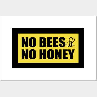 No Bees No Honey Sign A-5 Posters and Art